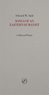 Songs of an Eastern Humanist: Collected Poems