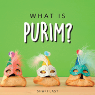 What is Purim?: Your guide to the unique traditions of the Jewish festival of Purim (Jewish Holiday Books)