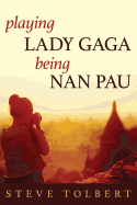 Playing Lada Gaga, Being Nan Pau