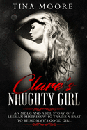 Clare's Naughty Girl: An MDLG and ABDL story of a lesbian Mistress who trains a brat to be Mommy's good girl
