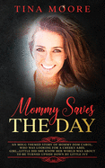 Mommy Saves the Day: An MDLG themed story of Mommy Dom Carol, who was looking for a cheeky ABDL girl...little did she know her world was about to be turned upside down by little Ivy