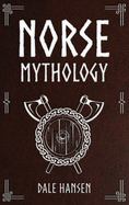 'Norse Mythology: Tales of Norse Gods, Heroes, Beliefs, Rituals & the Viking Legacy'