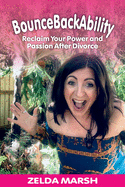 BounceBackAbility: Reclaim Your Power and Passion After Divorce (1)