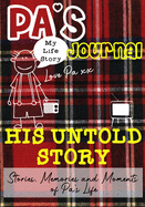 Pa's Journal - His Untold Story: Stories, Memories and Moments of Pa's Life: A Guided Memory Journal