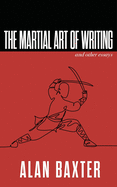 The Martial Art of Writing & Other Essays (Writer Chaps)