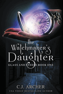 The Watchmaker's Daughter (Glass and Steele)
