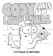 Cody Takes Up Lawn Bowls (Cody Cartoons by Simon Creedy)