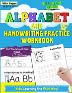 Alphabet and Handwriting Practice Workbook For Preschool Kids Ages 3-6: Handwriting Practice For Kids to Improve Pen Control, Alphabet Comprehension, Word Development and to Build Writing Confidence.