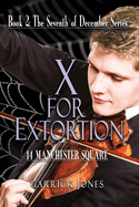 X for Extortion: 14 Manchester Square (The Seventh of December)
