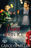 Love on Ice (Original Six Hockey Romance series)