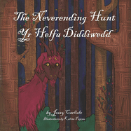 The Neverending Hunt (Yr Helfa Diddiwedd): The Legend of the Herlethingi (Bilingual Legends) (Welsh Edition)