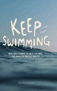 Keep Swimming: Real life stories to help you face the waves of mental health