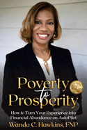 Poverty to Prosperity: How to Turn Your Experience into Financial Abundance on AutoPilot