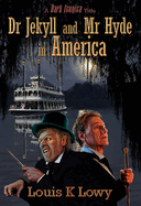 Dr Jekyll and Mr Hyde in America (Dark Iconica)
