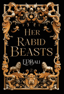 Her Rabid Beasts (Her Vicious Beasts)