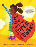 Hey There! What's Your Superpower?: A book to encourage a growth mindset of resilience, persistence, self-confidence, self-reliance and self-esteem