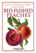 Red-Fleshed Peaches (Rare and Heritage Fruit)