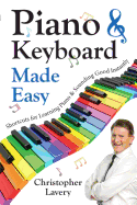 Piano & Keyboard Made Easy: Shortcuts For Learning Piano & Sounding Good Instantly