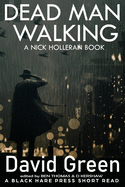 DEAD MAN WALKING: A NICK HOLLERAN BOOK (Short Reads)