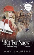 But For Snow (45) (Inklet)