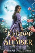 Kingdom of Slumber: A Retelling of Sleeping Beauty (The Kingdom Tales)