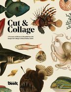 Cut & Collage: A Treasury of Bizarre and Beautiful Sea Life Images for Collage and Mixed Media Artists