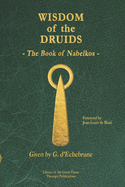Wisdom of the Druids: The Book of Nabelkos (Library of the Green Flame)