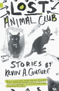 Lost Animal Club (Nunatak First Fiction)
