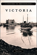Victoria: A History In Photographs