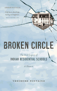 Broken Circle: The Dark Legacy of Indian Residenti