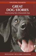 Great Dog Stories: Heartwarming Tales of Remarkab