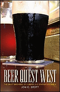 Beer Quest West: The Craft Brewers of Alberta and British Columbia