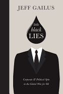 Little Black Lies: Corporate & Political Spin in