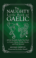 The Naughty Little Book of Gaelic (Scots Gaelic and English Edition)