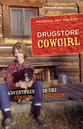Drugstore Cowgirl: Adventures in the Cariboo-Chil