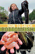 How to Catch Bottomfish