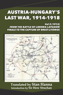 Austria-Hungary's Last War, 1914-1918 Vol 2 (1915): From the Battle of Limanowa-Lapanow Finale to the Capture of Brest-Litowsk