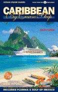 Caribbean By Cruise Ship: The Complete Guide To Cruising The Caribbean (Ocean Cruise Guides)