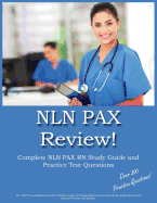 NLN PAX Review!: NLN PAX RN Study Guide and Practice Test Questions