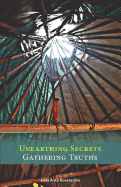 Unearthing Secrets, Gathering Truths