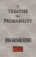 A Treatise On Probability - Unabridged