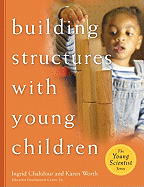 Building Structures with Young Children (The Young Scientist Series)