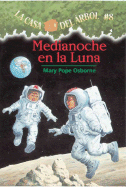 La casa del ├â┬írbol # 8 Medianoche en la Luna (Spanish Edition) (La Casa Del Arbol / Magic Tree House)