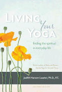 Living Your Yoga: Finding the Spiritual in Every