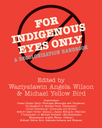 For Indigenous Eyes Only: A Decolonization Handbook (Native America Sereie)