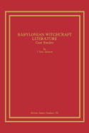 Babylonian Witchcraft Literature: Case Studies (Brown Judaic Studies)