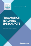 Pragmatics: Teaching Speech Acts (Classroom Practice Series)