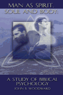 'Man as Spirit, Soul, and Body: A Study of Biblical Psychology'