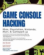 Game Console Hacking: Xbox, PlayStation, Nintendo, Game Boy, Atari and Sega