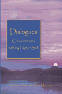 Dialogues: Conversations with My Higher Self (Spiritual Dimensions)